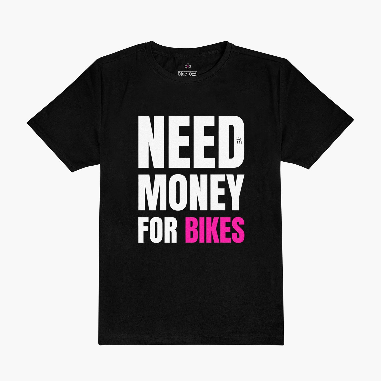 Muc-Off T_Shirt Need Money For Bikes